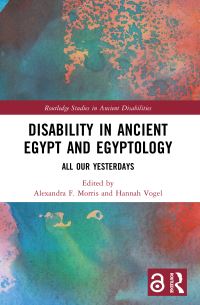 Book Cover for Disability in Ancient Egypt and Egyptology by Alexandra F Morris, Hannah Vogel
