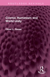 Book Cover for Cosmic Humanism and World Unity by Oliver Leslie Reiser
