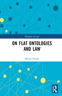 Book Cover for On Flat Ontologies and Law by Michal Dudek