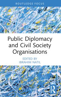 Book Cover for Public Diplomacy and Civil Society Organisations by Ibrahim Natil