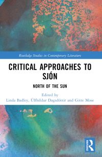 Book Cover for Critical Approaches to Sjón by Linda Badley, Úlfhildur Dagsdóttir, Gitte Mose