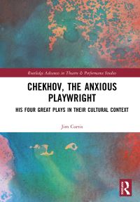 Book Cover for Chekhov, the Anxious Playwright by James M Curtis