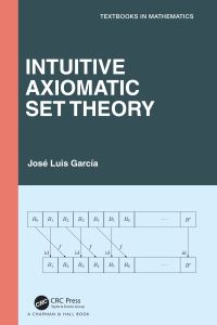 Book Cover for Intuitive Axiomatic Set Theory by José L. Garciá