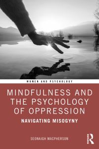 Book Cover for Mindfulness and the Psychology of Oppression by Seonaigh MacPherson