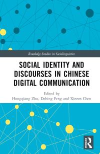 Book Cover for Social Identity and Discourses in Chinese Digital Communication by Hongqiang Zhu, Debing Feng, Xinren Chen