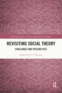 Book Cover for Revisiting Social Theory by D V Kumar