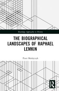 Book Cover for The Biographical Landscapes of Raphael Lemkin by Piotr Madajczyk