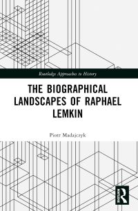 Book Cover for The Biographical Landscapes of Raphael Lemkin by Piotr Madajczyk