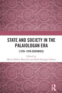 Book Cover for State and Society in the Palaiologan Era by MarieHélène Blanchet, Raúl Estangüi Gómez