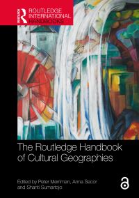 Book Cover for The Routledge Handbook of Cultural Geographies by Peter Merriman, Anna Jean Secor, Shanti Sumartojo
