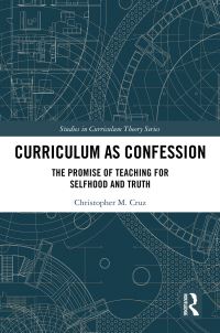 Book Cover for Curriculum as Confession by Christopher M Cruz