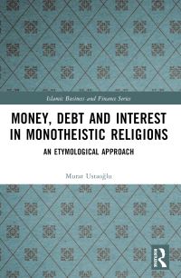 Book Cover for Money, Debt and Interest in Monotheistic Religions by Murat Ustaoglu