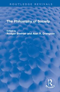 Book Cover for The Philosophy of Society by Rodger Beehler, Alan R Drengson
