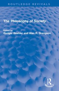 Book Cover for The Philosophy of Society by Rodger Beehler, Alan R Drengson