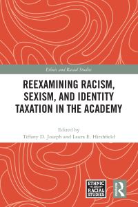 Book Cover for Reexamining Racism, Sexism, and Identity Taxation in the Academy by Tiffany D Joseph, Laura E Hirshfield