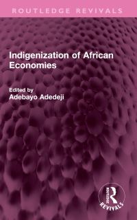 Book Cover for Indigenization of African Economies by Adebayo Adedeji