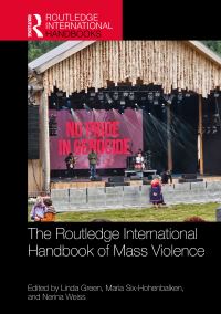 Book Cover for The Routledge International Handbook of Mass Violence by Linda Buckley Green, Maria SixHohenbalken, Nerina Weiss