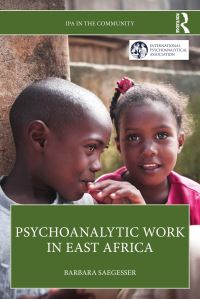 Book Cover for Psychoanalytic Work in East Africa by Barbara Saegesser