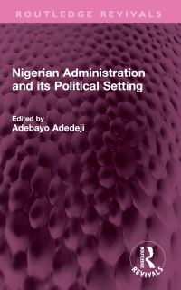 Book Cover for Nigerian Administration and Its Political Setting by Adebayo Adedeji