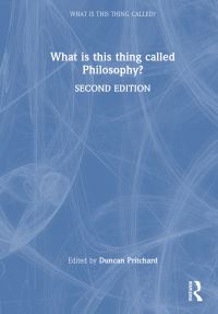 Book Cover for What Is This Thing Called Philosophy? by Duncan Pritchard