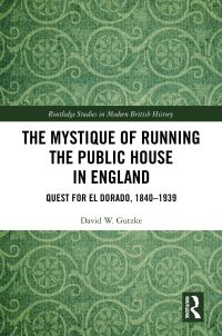 Book Cover for The Mystique of Running the Public House in England by David W Gutzke