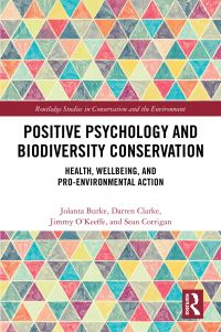 Book Cover for Positive Psychology and Biodiversity Conservation by Jolanta Burke, Darren Clarke, Jimmy OKeeffe, Sean Corrigan