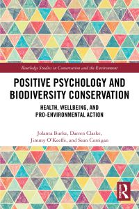 Book Cover for Positive Psychology and Biodiversity Conservation by Jolanta Burke, Darren Clarke, Jimmy OKeeffe, Sean Corrigan