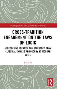 Book Cover for Cross-Tradition Engagement on the Laws of Logic by Bo Mou