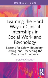Book Cover for Learning the Hard Way in Clinical Internships in Social Work and Psychology by Susan Lord