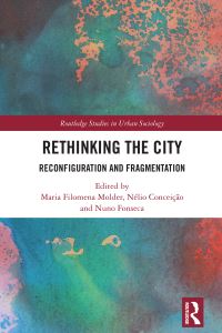 Book Cover for Rethinking the City by Maria Filomena Molder, Nélio Conceição, Nuno Fonseca