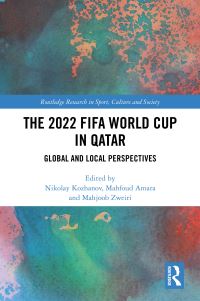 Book Cover for The 2022 FIFA World Cup in Qatar by Nikolay Kozhanov, Mahfoud Amara, Mahjoob Zweiri