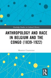 Book Cover for Anthropology and Race in Belgium and Congo (1839-1922) by Maarten Couttenier