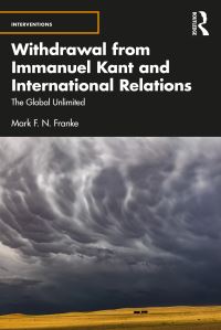 Book Cover for Withdrawal from Immanuel Kant and International Relations by Mark F N Franke