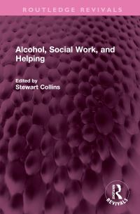 Book Cover for Alcohol, Social Work, and Helping by Stewart Collins