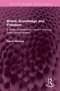 Book Cover for Bread, Knowledge and Freedom by David Vincent