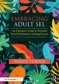 Book Cover for Embracing Adult SEL by Wendy Turner