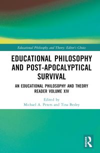 Book Cover for Educational Philosophy and Post-Apocalyptical Survival Volume XIV by Michael Peters, Tina Besley