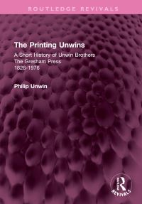 Book Cover for The Printing Unwins by Philip Unwin