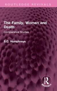 Book Cover for The Family, Women and Death by SC Humphreys
