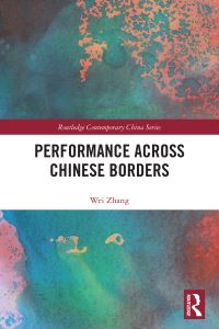 Book Cover for Performance Across Chinese Borders by Wei Zhang