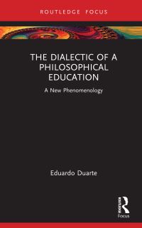Book Cover for The Dialectic of a Philosophical Education by Eduardo M Duarte Bono