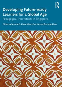 Book Cover for Developing Future-Ready Learners for a Global Age by Suzanne S Choo, Woon Chia Liu, Bee Leng Chua