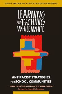 Book Cover for Learning and Teaching While White by Jenna ChandlerWard, Elizabeth Denevi
