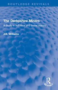 Book Cover for The Derbyshire Miners by J E Williams