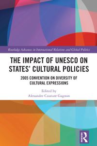 Book Cover for The Impact of UNESCO on States' Cultural Policies by Alexandre Couture Gagnon