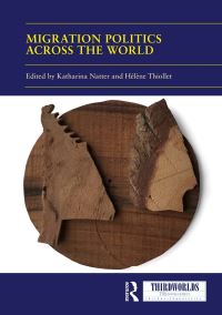 Book Cover for Migration Politics Across the World by Katharina Natter, Hélène Thiollet