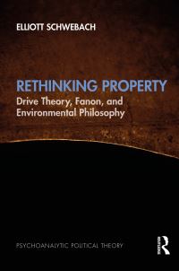 Book Cover for Rethinking Property by Elliott Schwebach