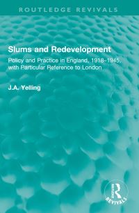 Book Cover for Slums and Redevelopment by JA Yelling