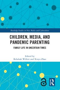 Book Cover for Children, Media, and Pandemic Parenting by Rebekah Willett, Xinyu Andy Zhao