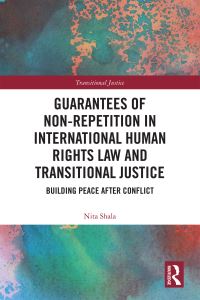 Book Cover for Guarantees of Non-Repetition in International Human Rights Law and Transitional Justice by Nita Shala